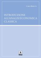 Ebook Introduzione all&apos;analisi economica classica di Carlo Beretta edito da EDUCatt Università Cattolica