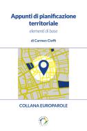 Ebook Appunti di pianificazione territoriale di Cioffi Carmen edito da Edicampus Edizioni - di Pioda Imaging Edizioni