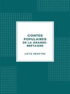 Ebook Contes populaires de la Grande-Bretagne di Loys Brueyre edito da Librorium Editions