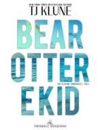 Ebook Bear, Otter e Kid di TJ Klune edito da Triskell Edizioni
