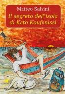 Ebook Il segreto dell’isola di Kato Koufonissi di Matteo Salvini edito da Giovane Holden Edizioni