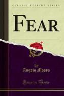 Ebook Fear di Angelo Mosso edito da Forgotten Books