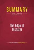 Ebook Summary: The Edge of Disaster di BusinessNews Publishing edito da Political Book Summaries
