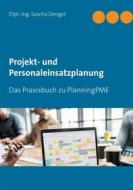 Ebook Projekt- und Personaleinsatzplanung di Sascha Dengel edito da Books on Demand