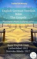 Ebook English German Swedish Bible - The Gospels - Matthew, Mark, Luke & John di Truthbetold Ministry edito da TruthBeTold Ministry