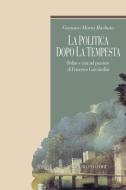 Ebook La politica dopo la tempesta di Gennaro Maria Barbuto edito da Liguori Editore