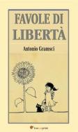 Ebook Favole di libertà di Antonio Gramsci edito da Youcanprint