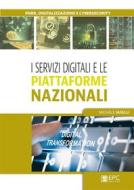 Ebook I servizi digitali e le piattaforme nazionali di Michele Iaselli edito da EPC