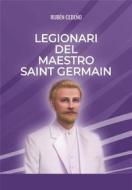 Ebook Legionari del Maestro Saint Germain di Rubén Cedeño edito da Editorial Señora Porteña
