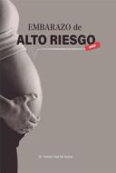 Ebook Embarazo de Alto Riesgo 1-14 di Paulino Vigil De Gracia edito da The Little French eBooks