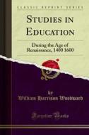 Ebook Studies in Education di William Harrison Woodward edito da Forgotten Books