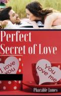 Ebook Perfect secret of love di Pharable edito da PHARABLE JAMES