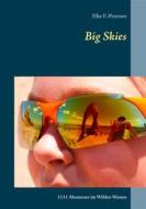 Ebook Big Skies di Elke F.-Petersen edito da Books on Demand