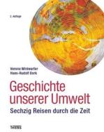Ebook Geschichte unserer Umwelt di Hans, Rudolf Bork, Verena Winiwarter edito da wbg Theiss