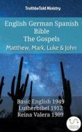 Ebook English German Spanish Bible - The Gospels - Matthew, Mark, Luke & John di Truthbetold Ministry edito da TruthBeTold Ministry