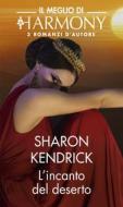 Ebook L incanto del deserto di Sharon Kendrick edito da HarperCollins Italia