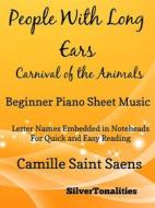 Ebook People With Long Ears Carnival of the Animals Beginner Piano Sheet Music di Silvertonalities edito da SilverTonalities