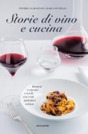 Ebook Storie di vino e di cucina di Graziani Federico, Pozzali Marco edito da Mondadori Libri Trade Electa