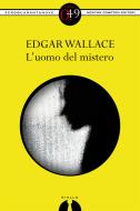 Ebook L'uomo del mistero di Edgar Wallace edito da Newton Compton Editori