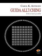 Ebook Guida all'I Ching di Anthony Carol K. edito da Verdechiaro