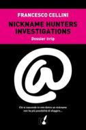 Ebook Nickname hunter investigations di Francesco Cellini edito da Io Scrittore