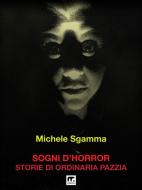 Ebook Sogni d'Horror di Michele Sgamma edito da Mnamon