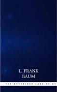 Ebook The Marvelous Land of Oz (Oz series Book 2) di L. Frank Baum edito da Publisher s24148