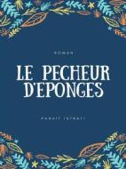 Ebook Le Pêcheur d&apos;éponges di Panaït Istrati edito da Books on Demand