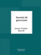 Ebook Sorrisi di gioventù di Anton Giulio Barrili edito da Librorium Editions