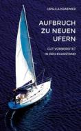 Ebook Aufbruch zu neuen Ufern di Ursula Kraemer edito da Books on Demand
