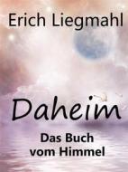 Ebook Daheim di Erich Liegmahl edito da Books on Demand