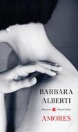 Ebook Amores di Barbara Alberti edito da HaperCollins Italia