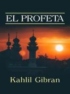 Ebook El Profeta (Traducción: David De Angelis) di Kahlil Gibran edito da Stargatebook