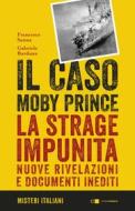 Ebook Il caso Moby Prince di Francesco Sanna, Gabriele Bardazza edito da Chiarelettere