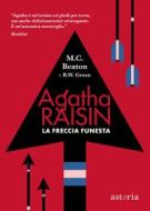 Ebook Agatha Raisin – La freccia funesta di M.C. Beaton, R.W. Green edito da astoria
