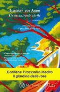 Ebook Un incantevole aprile - Il giardino delle rose di Elizabeth von Arnim edito da Bollati Boringhieri