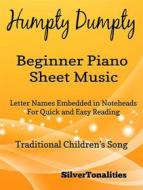 Ebook Humpty Dumpty Beginner Piano Sheet Music di Silvertonalities edito da SilverTonalities