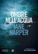 Ebook Ombre nell'acqua di Harper Jane edito da Bompiani