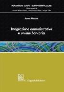 Ebook Integrazione amministrativa e unione bancaria di Marco Macchia edito da Giappichelli Editore