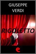 Ebook Rigoletto di Giuseppe Verdi, Temistocle Solera edito da Kitabu