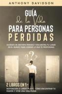 Ebook Guía de la Vida para Personas Perdidas di Anthony Davidson edito da Anthony Davidson
