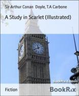 Ebook A Study in Scarlet (Illustrated) di Sir Arthur Conan Doyle, T.A Carbone edito da BookRix