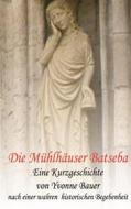 Ebook Die Mühlhäuser Batseba di Yvonne Bauer edito da Books on Demand