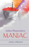 Ebook Maniac di Arthur Phantomhive edito da Books on Demand