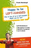 Ebook Happy to be Left-Handed di Frank Steinkopf edito da Left Hander&apos;s World