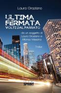 Ebook Ultima fermata - Volti dal passato di Laura Graziano, Alfonso Messina (co-soggettista) edito da Booksprint