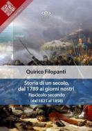 Ebook Storia di un secolo, dal 1789 ai giorni nostri : Fasc. II (dal 1821 al 1858) di Quirico Filopanti edito da E-text
