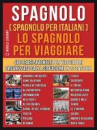 Ebook Spagnolo ( Spagnolo Per Italiani )  Lo Spagnolo Per Viaggiare di Mobile Library edito da Mobile Library