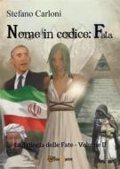 Ebook Nome in codice: fata. La Trilogia delle Fate - Volume II di Stefano Carloni edito da Youcanprint