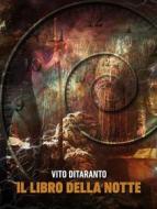 Ebook Il libro della notte di Vito Ditaranto edito da Le Mezzelane Casa Editrice